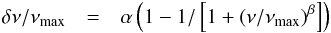 Mathematical equation: \begin{eqnarray} \delta\nu/\nu_{\mathrm{max}} & = & \alpha\left(1-1/\left[1+(\nu/\nu_{\mathrm{max}})^{\beta}\right]\right)\label{eq:modified_lorentzian} \end{eqnarray}