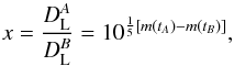 Mathematical equation: \begin{equation} x = \frac{D_{\rm L}^A}{D_{\rm L}^B} = 10^{\frac{1}{5}[m(t_A) - m(t_B)]} , \label{Eq:magnitudeExpression} \end{equation}
