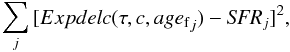 Mathematical equation: \begin{equation} \sum_{j}{{[Expdelc(\tau, c, {age_{\rm f}}_{j})-\textit{SFR}_{j}]}^{2}}, \end{equation}