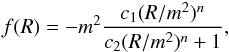 Mathematical equation: \begin{eqnarray} f(R) = - m^2\frac{c_1(R/m^2)^n}{c_2(R/m^2)^n+1}, \end{eqnarray}