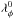 Mathematical equation: \hbox{$\lambda_\phi^0$}