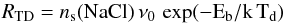 Mathematical equation: \begin{equation} R_{\rm{TD}} = n_{\rm s}(\rm{NaCl})\, \nu_0\, \exp(-E_{\rm b}/k\,T_{\rm d}) \label{Eq:des} \end{equation}