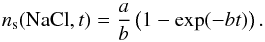 Mathematical equation: \begin{equation} n_{\rm s}({\rm NaCl},t) = \frac{a}{b}\left(1 - \exp(-bt)\right). \end{equation}