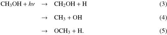 Mathematical equation: \begin{eqnarray} \textrm{CH}_3\textrm{OH} + h\nu & \rightarrow & \textrm{CH}_2\textrm{OH} + \textrm{H} \\[2.5mm] & \rightarrow & \textrm{CH}_3 + \textrm{OH} \\[2.5mm] & \rightarrow & \textrm{O}\textrm{CH}_3 + \textrm{H}. \end{eqnarray}