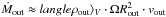 Mathematical equation: \hbox{$\dot{M}_{\rm out} \approx langle \rho_{\rm out} \rangle _{V}\cdot\Omega R_{\rm out}^{2}\cdot v_{\rm out}$}