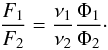Mathematical equation: \begin{equation} \label{ratio} \frac{F_1}{F_2} = \frac{\nu_1}{\nu_2}\frac{\Phi_1}{\Phi_2}\cdot \end{equation}