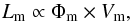 Mathematical equation: \begin{equation} \label{lum} L_{\rm{m}}\propto \Phi_{\rm{m}} \times V_{\rm{m}} , \end{equation}