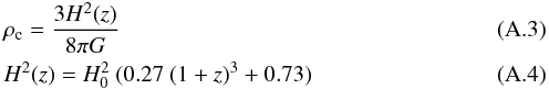 Mathematical equation: \appendix \setcounter{section}{1} \begin{eqnarray} && \rho_{\rm c}=\frac{3H^{2}(z)}{8\pi G}\\ && H^{2}(z)=H_{0}^{2}~(0.27~(1+z)^3+0.73) \end{eqnarray}