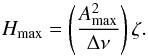 Mathematical equation: \begin{equation} H_{\rm max} = \left(\frac{A_{\rm max}^2}{\Delta\nu}\right) \zeta. \label{eq:henv} \end{equation}