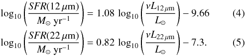 Mathematical equation: \begin{eqnarray} &&\log_{10}\left( \frac{ {\it SFR} (12\, \mu{\rm m}) } { M_\odot~{\rm yr}^{-1} } \right) = 1.08\, \log_{10}\left( \frac{ \nu L_{12\, \mu \rm m}} { L_\odot} \right) - 9.66 \label{eqn8} \\ &&\log_{10} \left( \frac{ {\it SFR} (22\, \mu{\rm m}) } { M_\odot~{\rm yr}^{-1} } \right) = 0.82\, \log_{10} \left( \frac{ \nu L_{22\, \mu \rm m} } {L_\odot} \right) - 7.3 . \label{eqn9} \end{eqnarray}