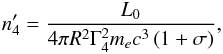 Mathematical equation: \begin{eqnarray} n_{4}^{\prime }=\frac{L_{0}}{4\pi R^{2}\Gamma _{4}^{2}m_{e}c^{3}\left( 1+\sigma \right) }, \end{eqnarray}