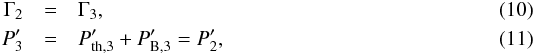 Mathematical equation: \begin{eqnarray} \Gamma _{2} &=&\Gamma _{3}, \\ P_{3}^{\prime } &=&P_{\text{th,3}}^{\prime }+P_{\text{B,3}}^{\prime }=P_{2}^{\prime }, \label{pressure-condition} \end{eqnarray}