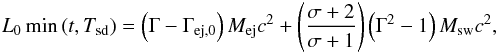 Mathematical equation: \begin{eqnarray} L_{0}\min \left( t,T_{\text{sd}}\right) =\left( \Gamma -\Gamma _{\text{ej,0} }\right) M_{\text{ej}}c^{2}+\left( \frac{\sigma +2}{\sigma +1}\right) \left( \Gamma ^{2}-1\right) M_{\text{sw}}c^{2}, \label{dynamic from wang13b} \end{eqnarray}