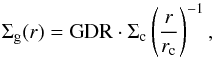 Mathematical equation: \begin{equation} \Sigma_{\rm g}(r)={\rm GDR}\cdot\Sigma_{\rm c}\left(\frac{r}{r_{\rm c}}\right)^{-1} , \end{equation}