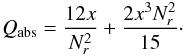 Mathematical equation: \begin{eqnarray} \label{eq:Qabs1} Q_{\rm abs} = \frac{12 x }{N_r^2} +\frac{2 x^3 N_r^2}{15} \cdot \end{eqnarray}