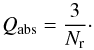 Mathematical equation: \begin{eqnarray} \label{eq:Qabs_approx2} Q_{\rm abs} = \frac{3}{N_{\rm r}}\cdot \end{eqnarray}
