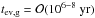 Mathematical equation: \hbox{$t_{\rm ev,g}={\cal O}(10^{6-8}~{\rm yr})$}