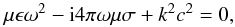Mathematical equation: \begin{eqnarray} \mu \epsilon \omega^2 - {\rm i} 4 \pi \omega \mu \sigma + k^2 c^2 =0, \end{eqnarray}