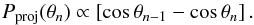 Mathematical equation: \begin{equation} P_{\rm proj}(\theta_n) \propto \left[\cos \theta_{n-1} - \cos \theta_{n} \right]. \end{equation}