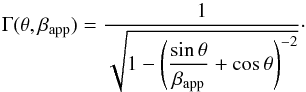 Mathematical equation: \begin{equation} \Gamma(\theta,\beta_{\rm app}) = \frac{1}{\sqrt{1-\left(\dfrac{\sin \theta}{\beta_{\rm app}} + \cos \theta \right)^{-2}}}\cdot \label{eq::Lorentz_theta_beta} \end{equation}