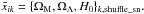 Mathematical equation: \hbox{$\bar x_{ik}=\{\Omega_{\rm M},\Omega_{\Lambda}, H_{0}\}_{k,\text{shuffle\_sn}}.$}