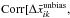Mathematical equation: \hbox{$\text{Corr}[\Delta \bar x_{ik}^{\text{unbias}},$}