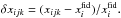 Mathematical equation: \hbox{$\delta x_{ijk}=(x_{ijk}-x_{i}^{\text{fid}})/x_{i}^{\text{fid}}.$}