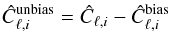 Mathematical equation: \begin{eqnarray} \hat C_{\ell,i}^{\text{unbias}} =\hat C_{\ell,i}- \hat C_{\ell,i}^{\text{bias}} \end{eqnarray}