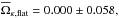 Mathematical equation: \hbox{$\overline\Omega_{\kappa,\text{flat}}=0.000\pm0.058,$}
