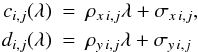 Mathematical equation: \appendix \setcounter{section}{1} \begin{eqnarray*} c_{i,j}(\lambda) & \!\!\!=\!\!\! & \rho_{x\,i,j} \lambda + \sigma_{x\,i,j}, \\ d_{i,j}(\lambda) & \!\!\!=\!\!\! & \rho_{y\,i,j} \lambda + \sigma_{y\,i,j} \end{eqnarray*}