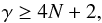 Mathematical equation: \begin{equation} \gamma \ge 4N+2, \label{gamma} \end{equation}