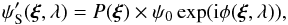Mathematical equation: \begin{equation} \psi'_{\rm S}(\boldsymbol{\xi},\lambda) = P(\boldsymbol{\xi}) \times \psi_0 \exp({\rm i}\phi( \boldsymbol{\xi} ,\lambda) ), \label{PsiPrime} \end{equation}