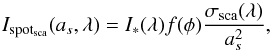 Mathematical equation: \begin{equation} \label{Iss} I_{\rm spot_{sca}}(a_s,\lambda) = I_{*}(\lambda) f(\phi) \frac{\sigma_\textrm{sca}(\lambda)}{a_s^2}, \end{equation}