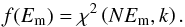 Mathematical equation: \begin{equation} \label{chi-wh} {f}(E_{\rm m})=\chi^2\left(NE_{\rm m},k \right). \end{equation}