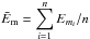 Mathematical equation: \hbox{$\bar{E}_{\rm m}=\displaystyle\sum_{i=1}^{n}E_{m_i}/n$}