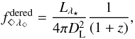 Mathematical equation: \begin{equation} \label{equation:f_L_DL_monochromatic} f^{\rm dered}_{\Diamond\lambda_{\Diamond}} = \frac{L_{\lambda_{\star}}}{4\pi D_{\rm L}^2} \frac{1}{(1+z)} , \end{equation}