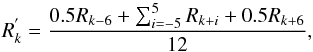 Mathematical equation: \begin{equation} \label{eq:gleissberg} R^{'}_k = \frac{0.5 R_{k-6} + \sum_{i=-5}^{5} R_{k+i} + 0.5 R_{k+6}}{12} , \end{equation}