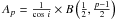 Mathematical equation: \hbox{$A_p = \frac{1}{\cos\,i} \times B\left(\frac{1}{2},\frac{p-1}{2}\right) $}
