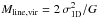 Mathematical equation: \hbox{$M_{\rm line, vir} = 2\, \sigma _{\rm 1D}^2/G $}