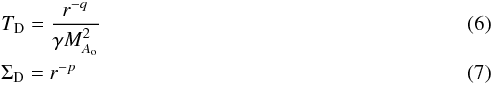 Mathematical equation: \begin{eqnarray} &&T_{\rm D}= \frac{r^{-q}}{\gamma M_{A_{\rm o}}^2} \label{equiT}\\ &&\Sigma_{\rm D}= r^{-p} \end{eqnarray}