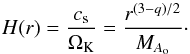 Mathematical equation: \begin{equation} H(r) =\frac{c_{\rm s}}{\Omega_{\rm K}}=\frac{ r^{(3-q)/2}}{ M_{A_{\rm o}}}\cdot \label{exp:HD} \end{equation}