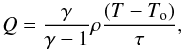 Mathematical equation: \begin{equation} Q = {\gamma\over{\gamma-1}} {\rho} { {(T-T_{\rm o})}\over \tau }, \label{relax} \end{equation}