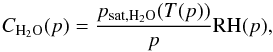 Mathematical equation: \begin{equation} C_{\mathrm{H_2O}}(p)=\frac{p_{\mathrm{sat,H_2O}}(T(p))}{p}{\rm RH}(p) \text{,} \end{equation}