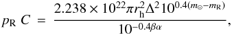 Mathematical equation: \begin{eqnarray} p_{\scriptstyle \rm R}\;C\,=\, {{2.238 \times 10^{\scriptstyle 22}\pi r^{\scriptstyle 2}_{\scriptstyle\rm h} {\Delta^{\scriptstyle 2}} 10^ {\scriptstyle 0.4(m_{\odot} - m_{\rm R})}}\over {10^{\scriptstyle -0.4\beta\alpha}}} , \label{eq:pc_photom_cross_sect} \end{eqnarray}