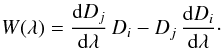 Mathematical equation: $$ W(\lambda)={\d D_j\over\d\lambda}\,D_i - D_j\,{\d D_i\over\d\lambda}\cdot $$