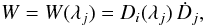 Mathematical equation: $$ W=W(\lambda_j)=D_i(\lambda_j)\,\dot D_j, $$