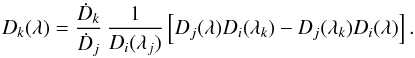 Mathematical equation: \begin{equation} D_k(\lambda)= {\dot D_k \over \dot D_j}\,{1\over D_i(\lambda_j)} \eck{D_j(\lambda)D_i(\lambda_k)-D_j(\lambda_k)D_i(\lambda)} . \label{eq:8} \end{equation}