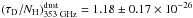 Mathematical equation: \hbox{$(\tau_{\rm D}/N_{\rm H})^{\rm dust}_{353{\rm~GHz}}=1.18\pm0.17\times10^{-26}$}