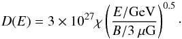 Mathematical equation: \begin{equation} D(E)= 3\times10^{27} \chi\left(\frac{E/\rm GeV}{B/3~\rm \mu G}\right)^{0.5}\cdot \end{equation}