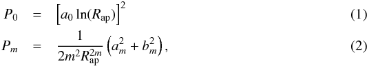 Mathematical equation: \begin{eqnarray} P_0 &=& \left[ a_0 \ln (R_{\rm ap}) \right]^2 \\ P_m &=& \frac{1}{2 m^2 R_{\rm ap}^{2m} } \left( a_m^2 + b_m^2 \right) , \end{eqnarray}